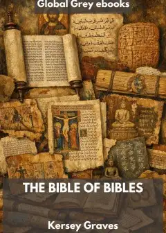 The Bible Of Bibles; Or, Twenty-Seven ‘Divine’ Revelations