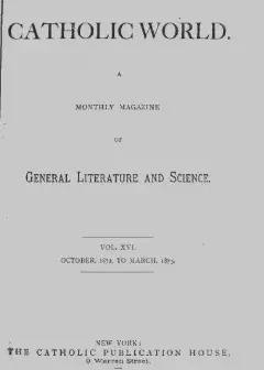 The Catholic World, Vol. 16, October 1872-March 1873
