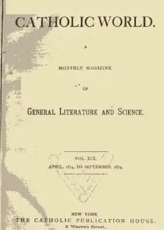 The Catholic World, Vol. 19, April 1874‐September 1874