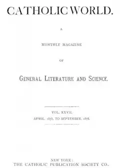 The Catholic World, Vol. 27, April 1878 To September 1878