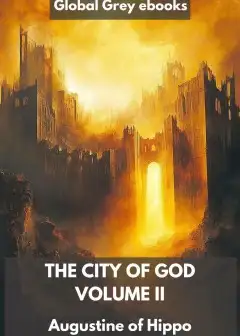 The City Of God, Volume Ii