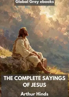 The Complete Sayings Of Jesus