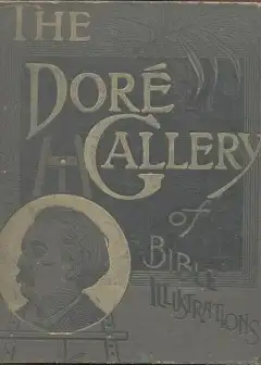 The Doré Bible Gallery, Complete . Containing One Hundred Superb Illustrations, And A Page