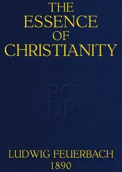 The Essence Of Christianity . Translated From The Second German Edition