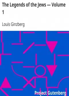 The Legends Of The Jews - Volume 1