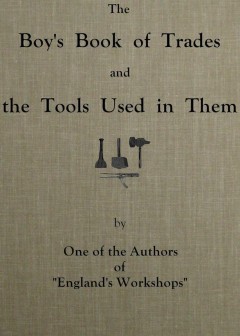 The Boy’S Book Of Trades And The Tools Used In Them