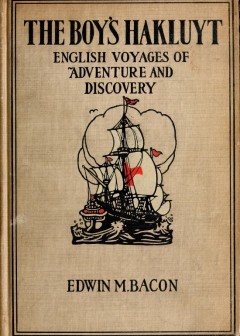 The Boy’S Hakluyt. English Voyages Of Adventure And Discovery