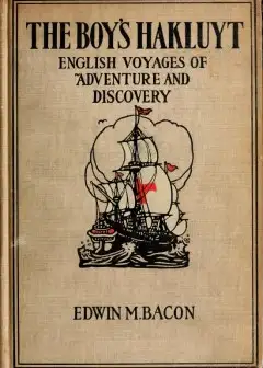 The Boy’S Hakluyt. English Voyages Of Adventure And Discovery
