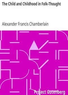 The Child And Childhood In Folk-Thought . Studies Of The Activities And Influences Of The
