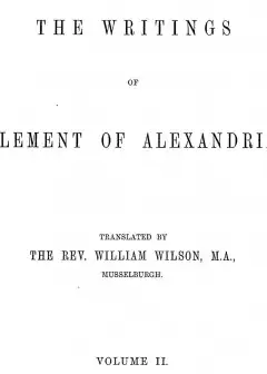 The Writings Of Clement Of Alexandria, Vol. 2 (Of 2)