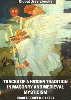 Traces Of A Hidden Tradition In Masonry And Medieval Mysticism