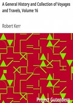 A General History And Collection Of Voyages And Travels, Volume 16