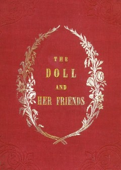 The Doll And Her Friends . Or Memoirs Of The Lady Seraphina