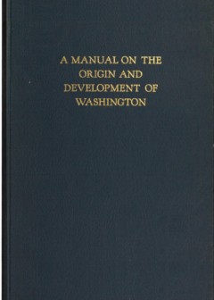 A Manual On The Origin And Development Of Washington