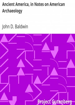 Ancient America, In Notes On American Archaeology