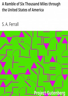 A Ramble Of Six Thousand Miles Through The United States Of America