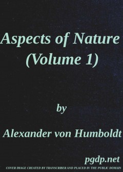 Aspects Of Nature, In Different Lands And Different Climates (Vol. 1 Of 2) . With Scientif