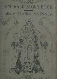 The Emerald Story Book . Stories And Legends Of Spring, Nature And Easter