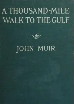 A Thousand-Mile Walk To The Gulf