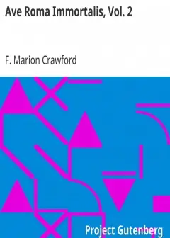 Ave Roma Immortalis, Vol. 2 . Studies From The Chronicles Of Rome