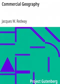 Commercial Geography . A Book For High Schools, Commercial Courses, And Business Colleges