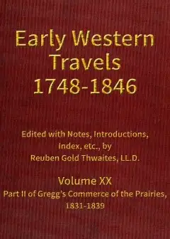 Gregg’s Commerce Of The Prairies, 1831-1839, Part 2