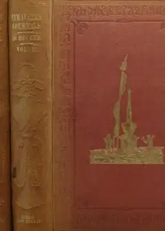 Himalayan Journals - Complete . Or, Notes Of A Naturalist In Bengal, The Sikkim And Nepal