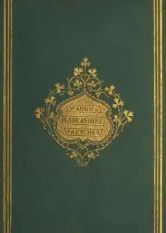 Lancashire Sketches . Third Edition