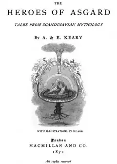 The Heroes Of Asgard. Tales From Scandinavian Mythology
