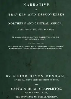 Narrative Of Travels And Discoveries In Northern And Central Africa, In The Years 1822, 18