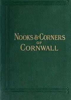 Nooks And Corners Of Cornwall