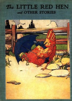 The Little Red Hen . An Old English Folk Tale