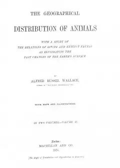 The Geographical Distribution Of Animals, Volume 2 . With A Study Of The Relations Of Livi