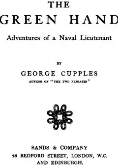 The Green Hand. Adventures Of A Naval Lieutenant