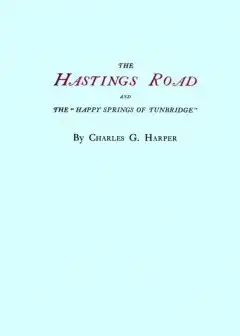 The Hastings Road And The .happy Springs Of Tunbridge