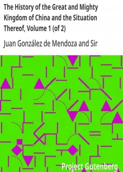The History Of The Great And Mighty Kingdom Of China And The Situation Thereof, Volume 1 (