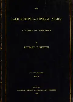 The Lake Regions Of Central Africa. A Picture Of Exploration, Vol. 1