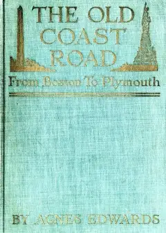 The Old Coast Road . From Boston To Plymouth