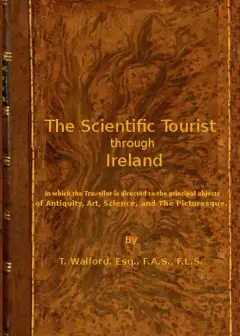 The Scientific Tourist Through Ireland . In Which The Traveller Is Directed To The Princip