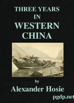 Three Years In Western China . A Narrative Of Three Journeys In Ssu-Ch’Uan, Kuei-Chow, And