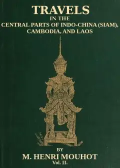 Travels In The Central Parts Of Indo-China (Siam), Cambodia, And Laos (Vol. 2 Of 2) . Duri