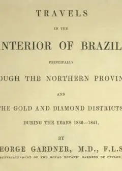 Travels In The Interior Of Brazil . Principally Through The Northern Provinces, And The Go