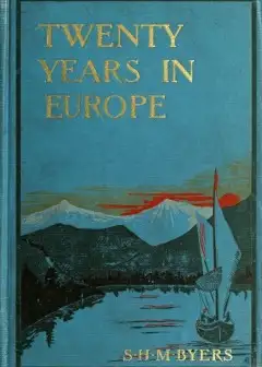 Twenty Years In Europe . A Consul-General’s Memories Of Noted People, With Letters From Ge