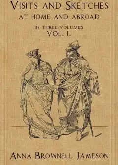 Visits And Sketches At Home And Abroad, Vol. 1 (Of 3) . With Tales And Miscellanies Now Fi