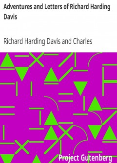 Adventures And Letters Of Richard Harding Davis