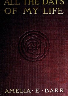 All The Days Of My Life. An Autobiography . The Red Leaves Of A Human Heart