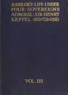 A Sailor’s Life Under Four Sovereigns, Volume 3 (Of 3)