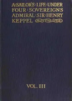 A Sailor’s Life Under Four Sovereigns, Volume 3 (Of 3)