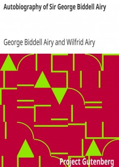 Autobiography Of Sir George Biddell Airy