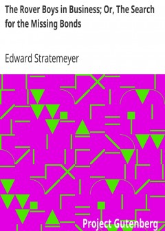 The Rover Boys In Business; Or, The Search For The Missing Bonds